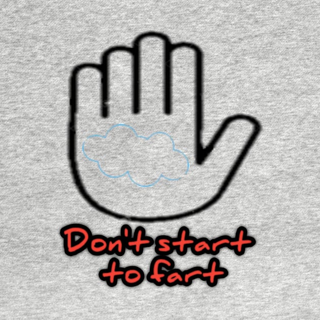 Don't start to fart by Ehabezzat